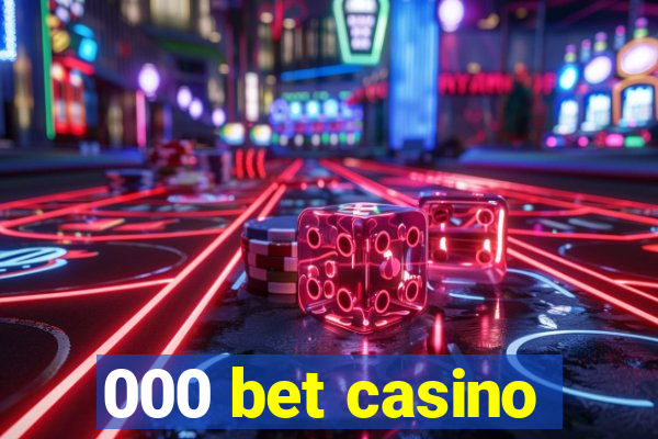 000 bet casino
